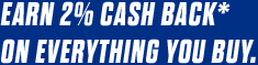 Earn 2% cash back* on everything you buy.