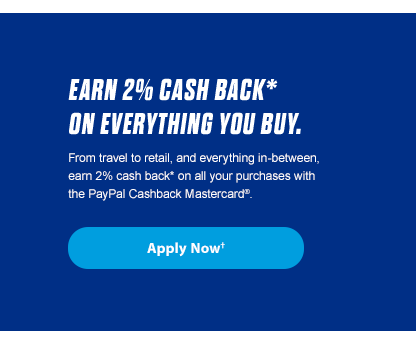 Earn 2% cash back* on everything you buy. Apply Now†