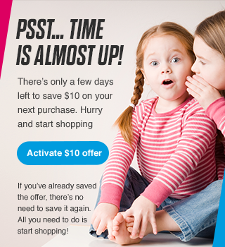 PSST...TIME IS ALMOST UP | Activate $10 offer