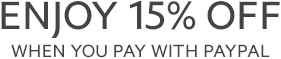 ENJOY 15% OFF WHEN YOU PAY WITH PAYPAL