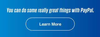 You can do some really great things with PayPal. | Learn More