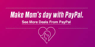 Make Mom's Day with PayPal - See More Deals from PayPal