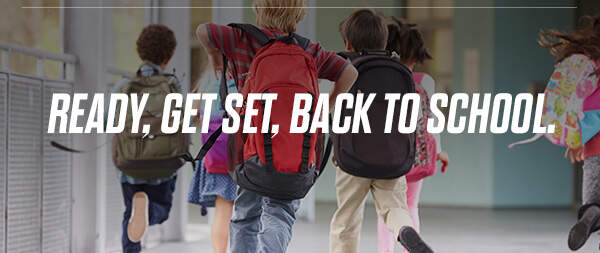 READY, GET SET, BACK TO SCHOOL.