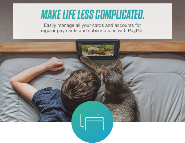 Make life less complicated.