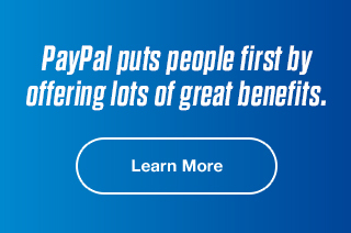 PayPal puts people first by offering lots of great benefits. | Learn More