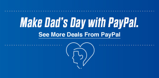 Make Dad’s Day with PayPal | See More Deals From PayPal
