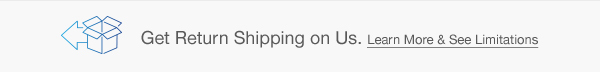 Get Return Shipping on Us. Learn More & See Limitations.