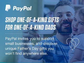 PayPal - SHOP ONE-OF-A-KIND GIFTS FOR ONE-OF-A-KIND DADS