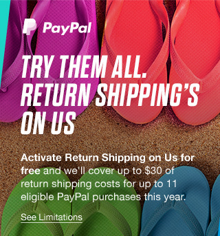 PayPal - TRY THEM ALL. RETURN SHIPPING'S ON US - See Limitations
