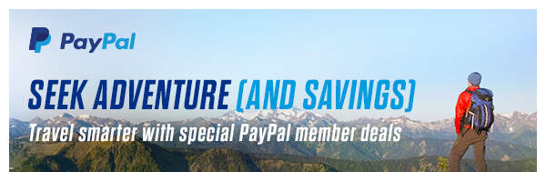 SEEK ADVENTURE (AND SAVINGS) | Travel smarter with special PayPal member deals