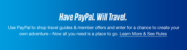 Have PayPal. Will Travel | Learn More & See Rules