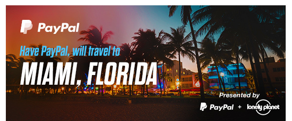Have PayPal, will travel to MIAMI, FLORIDA
