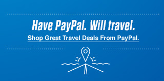 Have PayPal. Will travel. Shop Great Travel Deals From PayPal.