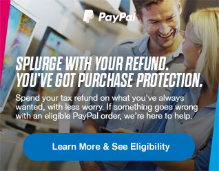 SPLURGE WITH YOUR REFUND. YOU'VE GOT PURCHASE PROTECTION. Spend your tax refund on what you've always wanted, with less worry. If something goes wrong with an eligible PayPal order, we're here to help.  Learn More and See Eligibility