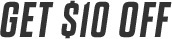 GET $10 OFF