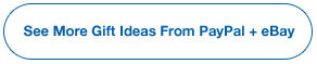 See More Gift Ideas From PayPal + eBay