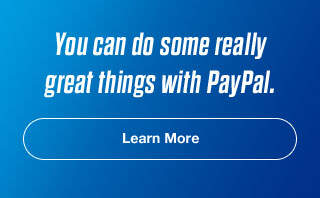 You can do some really great things with PayPal - Learn More