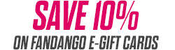 SAVE 10% on fandango digital gift codes