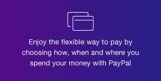 Enjoy the flexible way to pay by choosing how, when and where you spend your money with PayPal