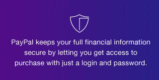 PayPal keeps your full financial information secure by letting you get access to purchase with just a login and password.