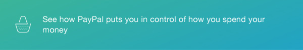 See how PayPal puts you in control of how you spend your money