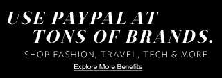 Use PayPal at tons of brands. Shop fashion, travel, tech & more. | Explore More Benefits