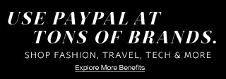 use paypal at tons of brands. | Explore More Benefits