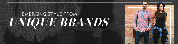 EMERGING STYLE FROM UNIQUE BRANDS
