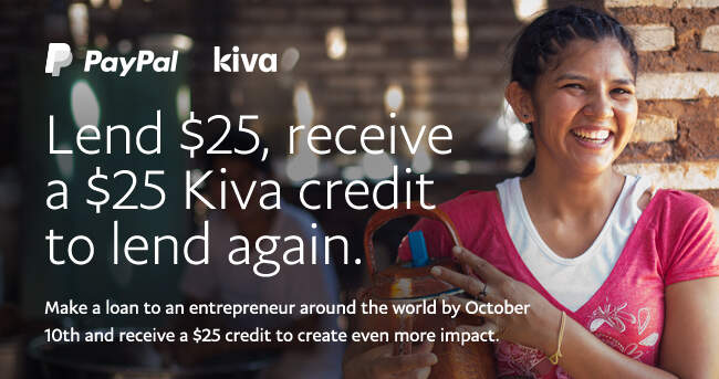 PayPal Kiva | Lend $25, receive a $25 Kiva credit to lend again.