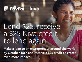 PayPal Kiva | Lend $25, receive a $25 Kiva credit to lend again.